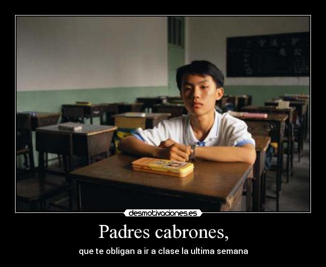 Padres cabrones, - 