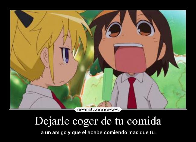 Dejarle coger de tu comida - 