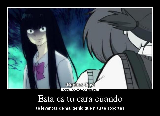 Esta es tu cara cuando -