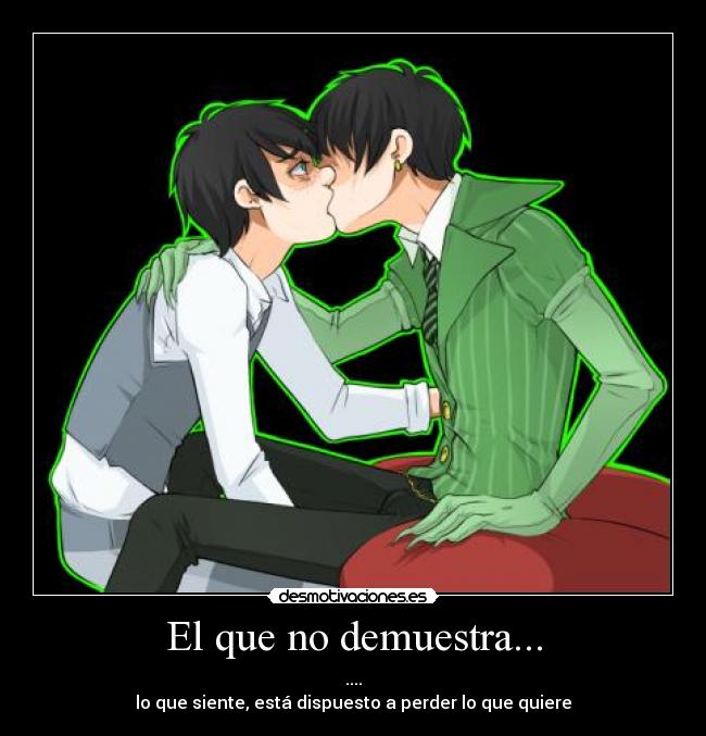 El que no demuestra... -