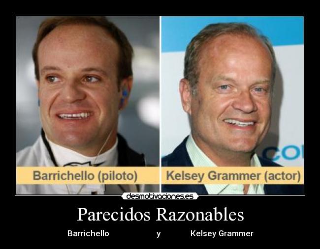Parecidos Razonables - Barrichello y Kelsey Grammer