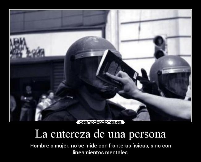 La entereza de una persona -