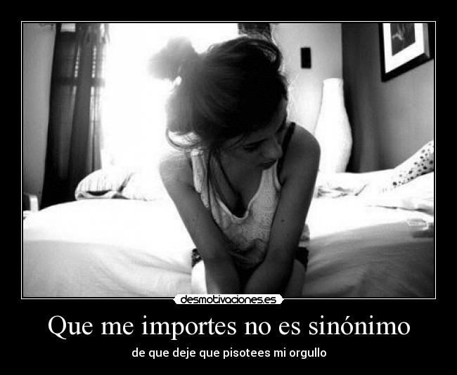 Que me importes no es sinónimo - 