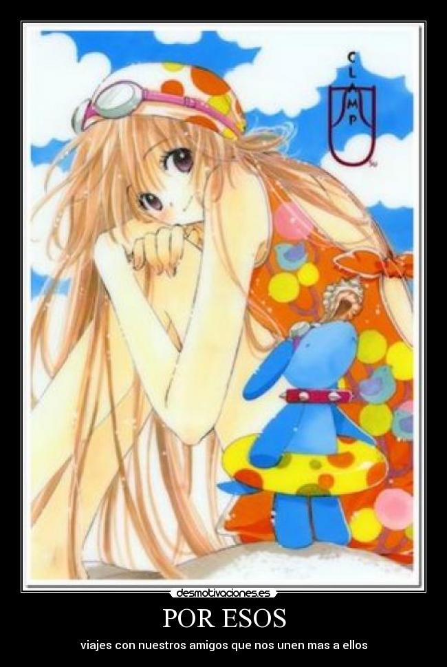 POR ESOS - viajes con nuestros amigos que nos unen mas a ellos