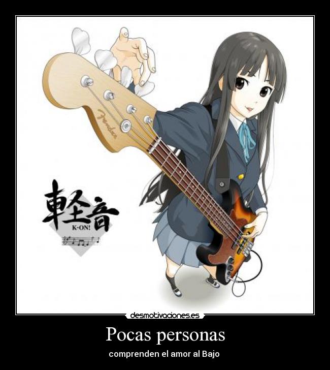 Pocas personas - comprenden el amor al Bajo