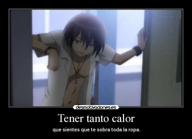 Tener tanto calor - 