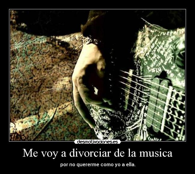 Me voy a divorciar de la musica -