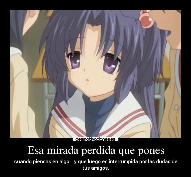 Esa mirada perdida que pones -