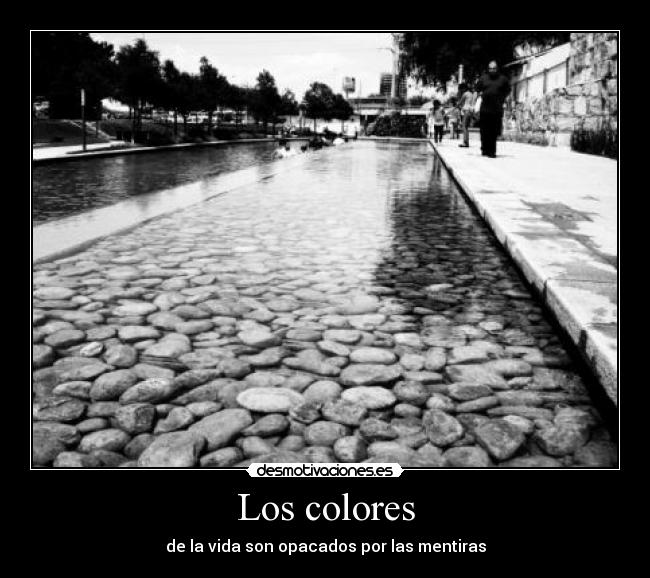 Los colores - de la vida son opacados por las mentiras