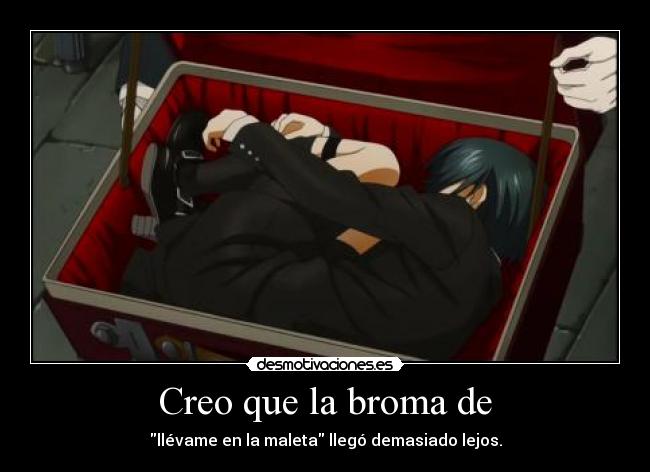 Creo que la broma de - 