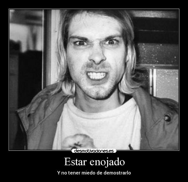 Estar enojado - Y no tener miedo de demostrarlo