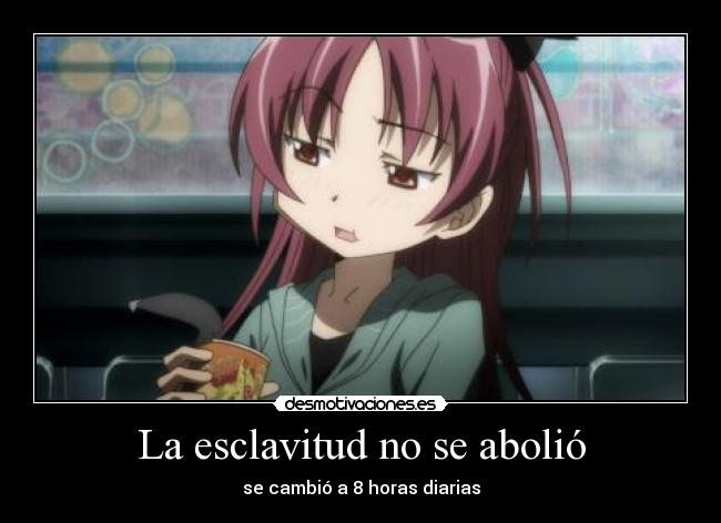 La esclavitud no se abolió - se cambió a 8 horas diarias