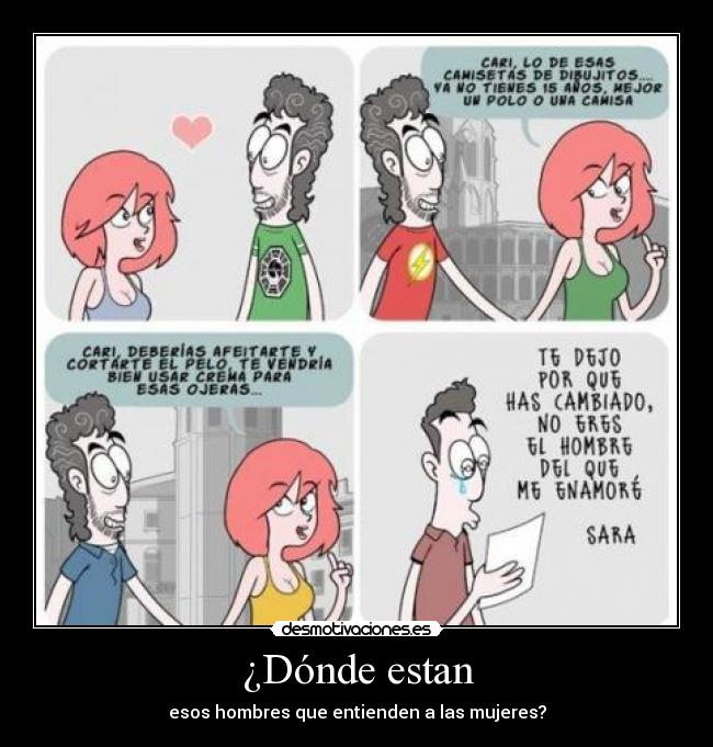 ¿Dónde estan - esos hombres que entienden a las mujeres?