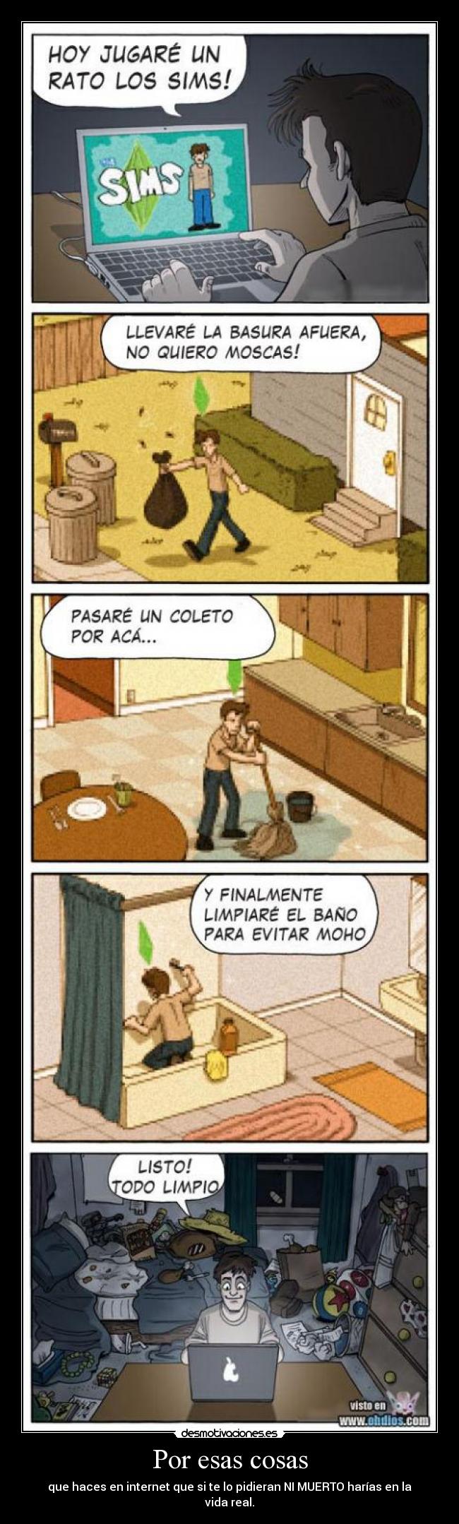 Por esas cosas - que haces en internet que si te lo pidieran NI MUERTO harías en la vida real.