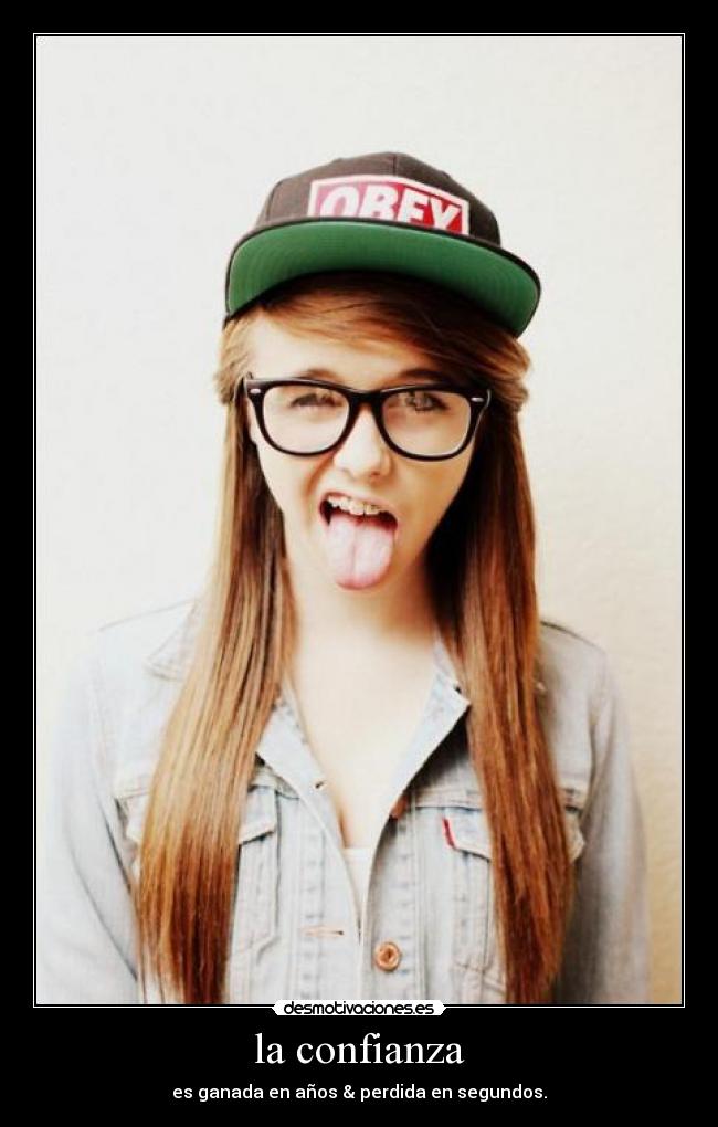 la confianza - es ganada en años & perdida en segundos.