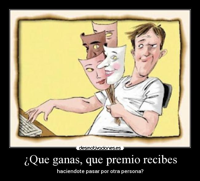 ¿Que ganas, que premio recibes -