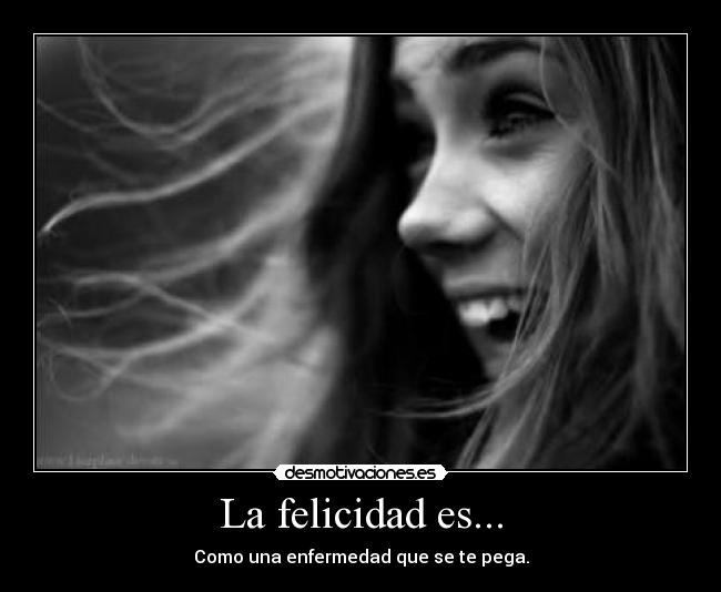 La felicidad es... -