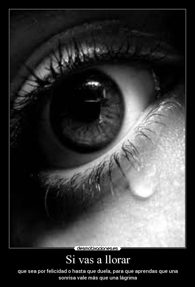 Si vas a llorar -