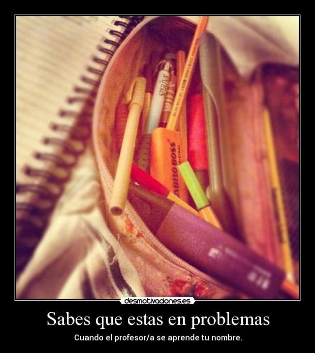 Sabes que estas en problemas -