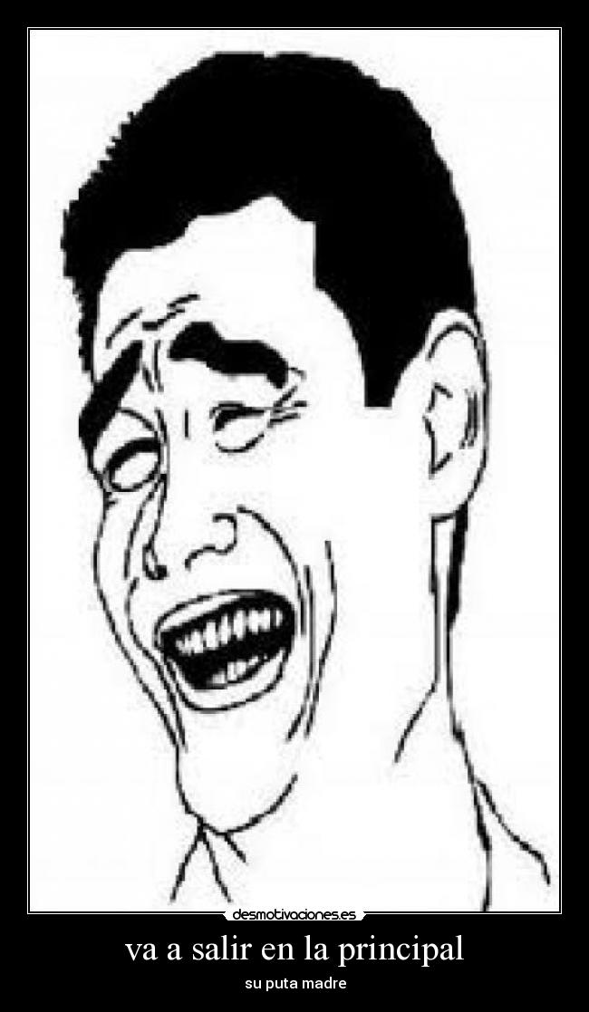 va a salir en la principal - su puta madre