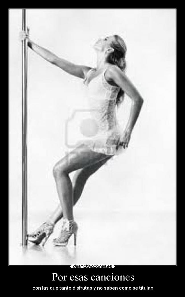 Por esas canciones - con las que tanto disfrutas y no saben como se titulan