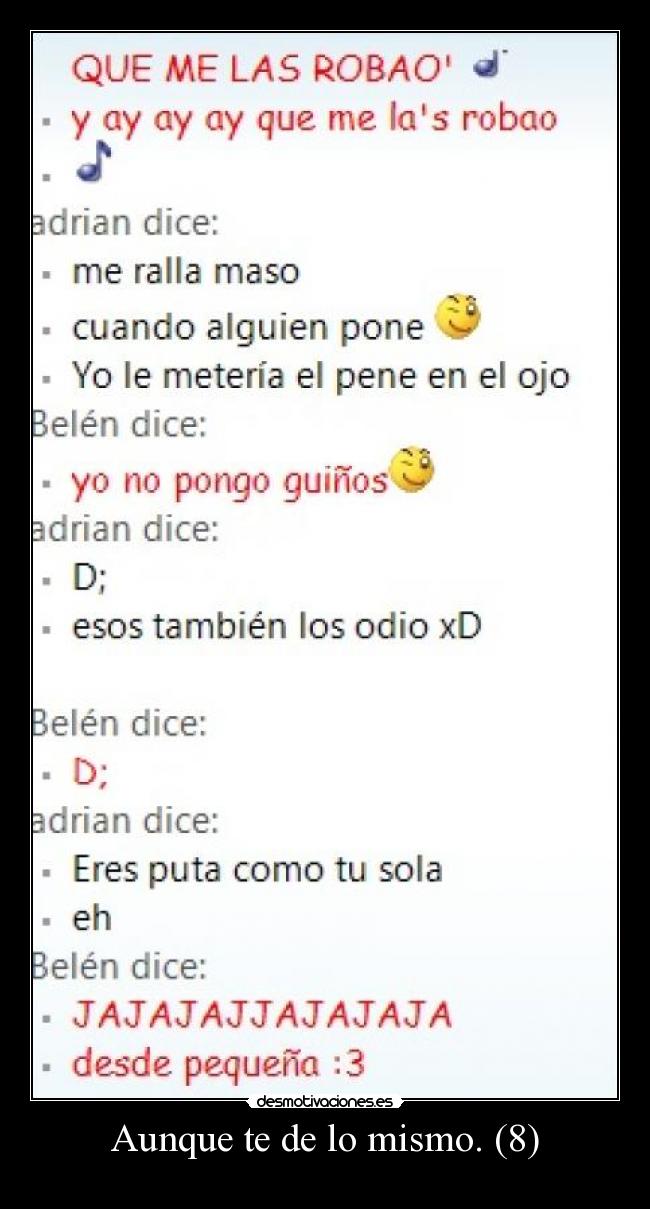 Aunque te de lo mismo. (8) - 