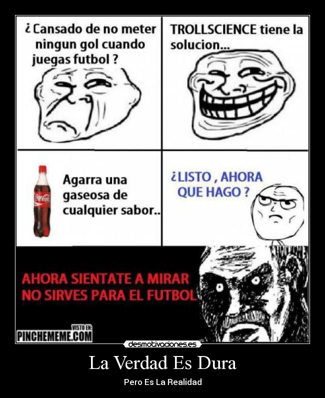 La Verdad Es Dura - Pero Es La Realidad