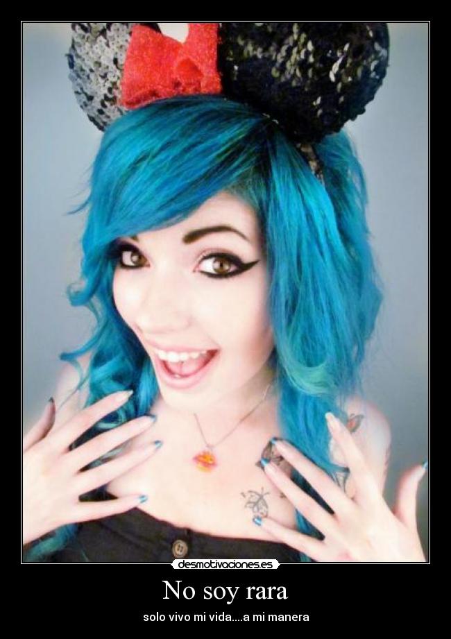 No soy rara - solo vivo mi vida....a mi manera