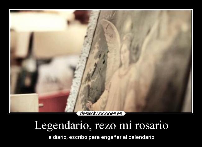 Legendario, rezo mi rosario - 