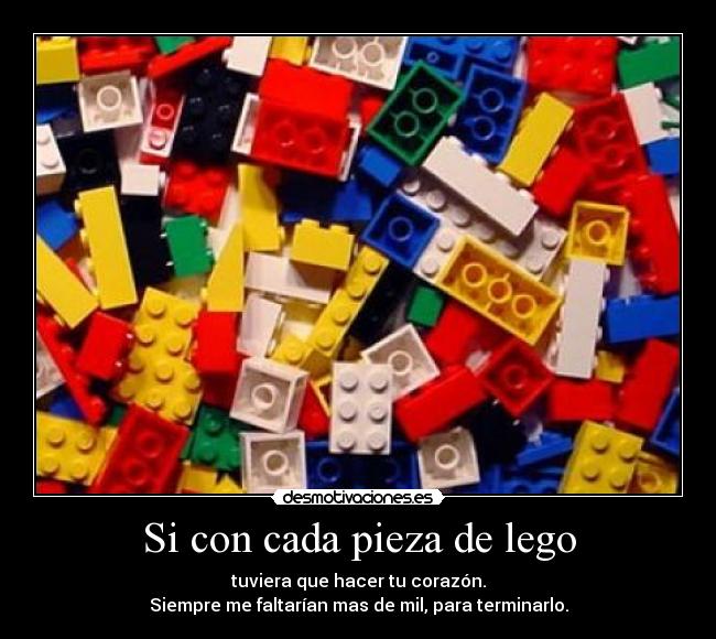 Si con cada pieza de lego -