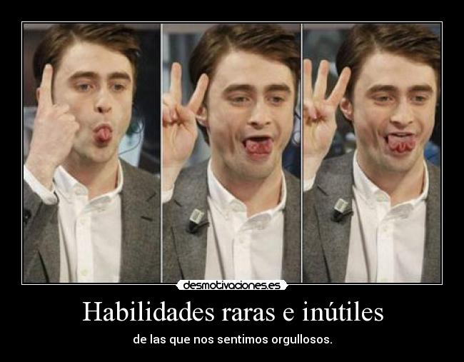 carteles daniel radcliffe habilidad rara inutil lengua orgullo vida siempre foreverclarinetista desmotivaciones