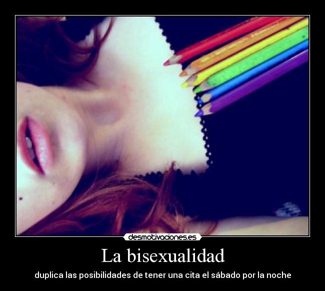 La bisexualidad - duplica las posibilidades de tener una cita el sábado por la noche