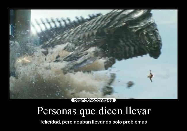 Personas que dicen llevar - felicidad, pero acaban llevando solo problemas