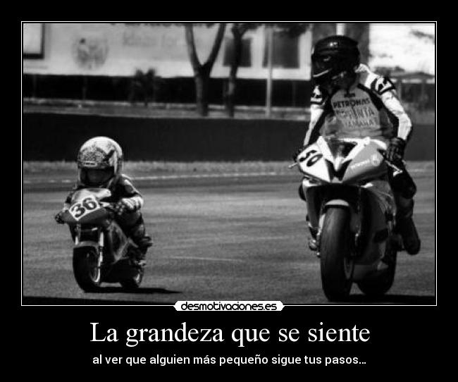 La grandeza que se siente - al ver que alguien más pequeño sigue tus pasos…