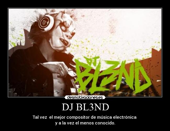 Desmotivaciones de la Musica Electronica Desmotivaciones de la Musica Electronica
