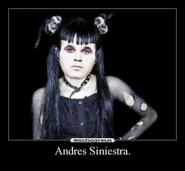 Andres Siniestra. -
