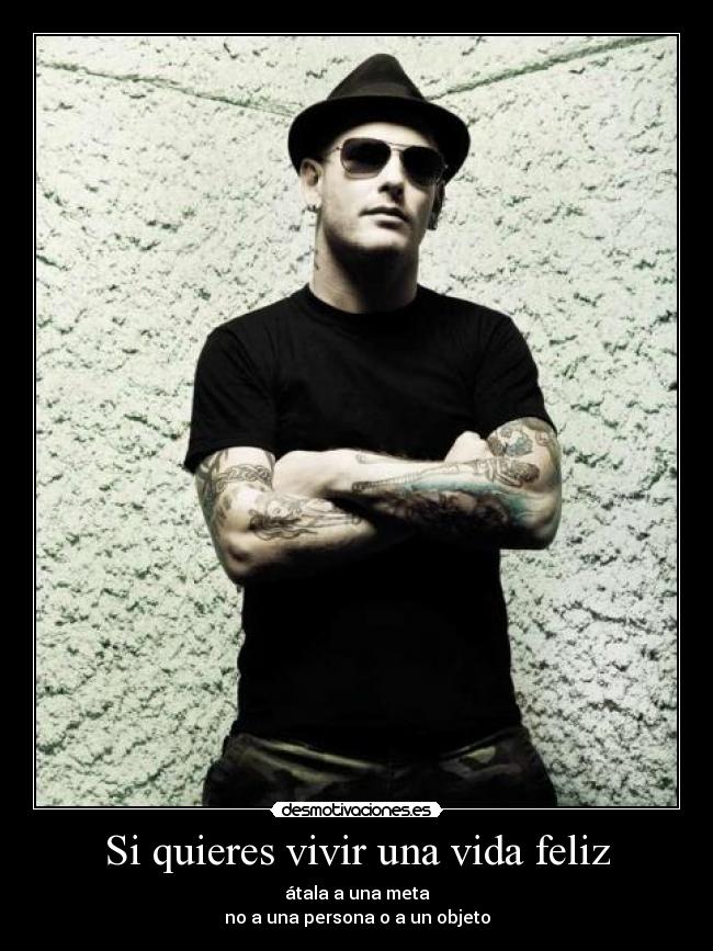 Si quieres vivir una vida feliz -