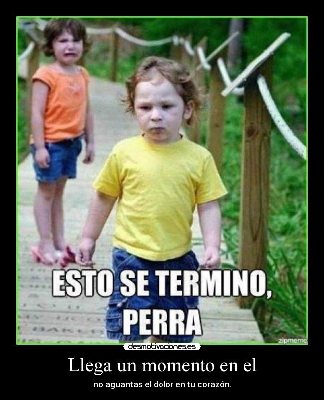 Llega un momento en el -