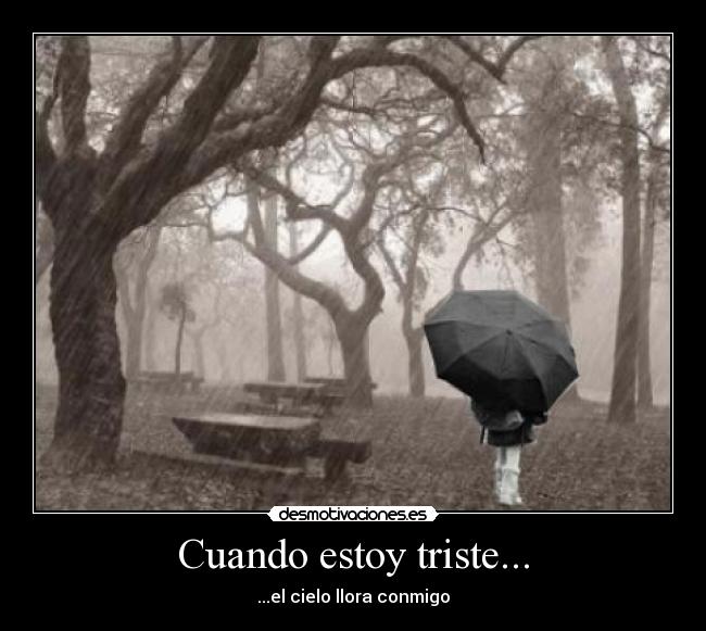 Cuando estoy triste... -