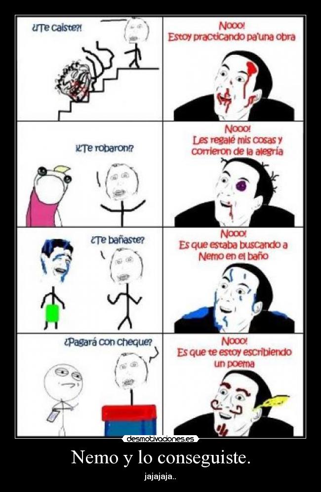 Nemo y lo conseguiste. - 