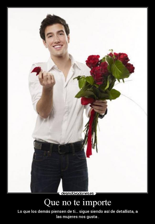 Que no te importe -