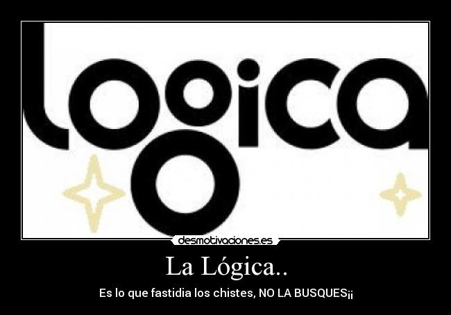 La Lógica.. -