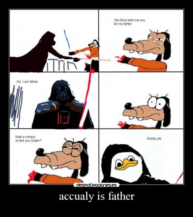 accualy is father -