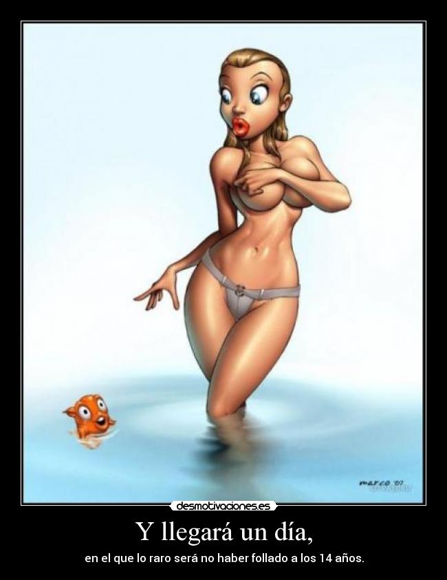 Y llegará un día, -