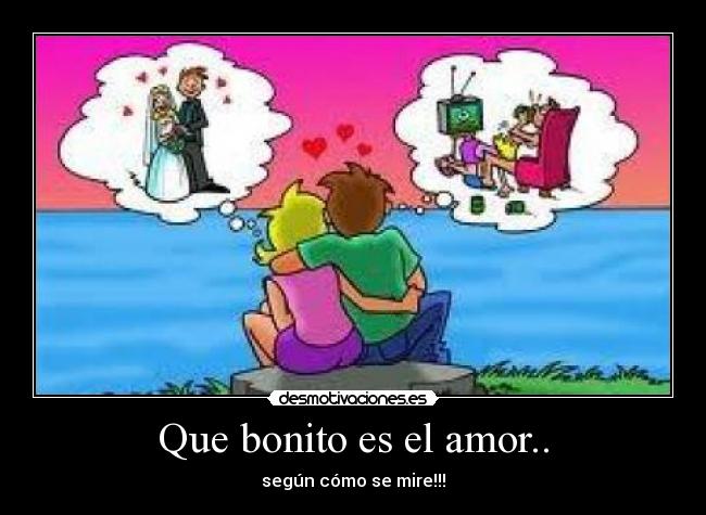 Que bonito es el amor.. -