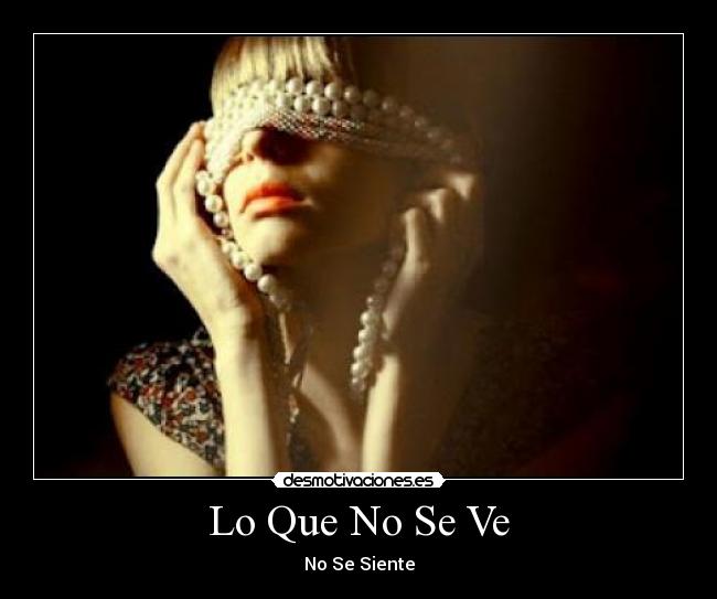 Lo Que No Se Ve -