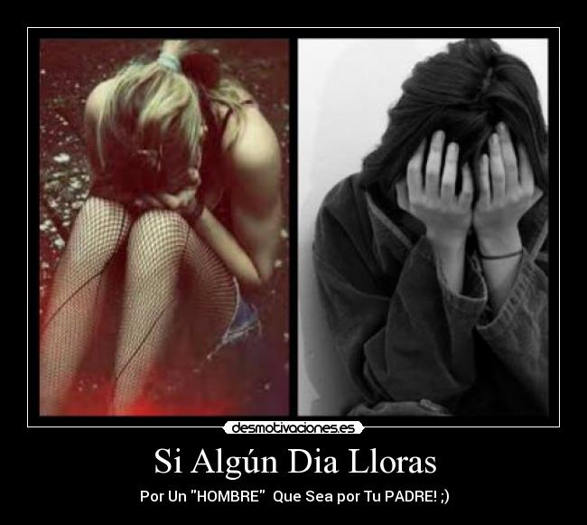 Si Algún Dia Lloras -