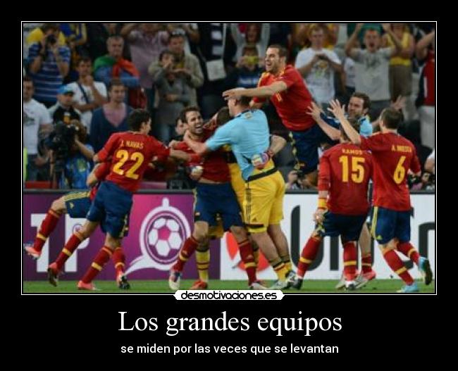 Los grandes equipos - se miden por las veces que se levantan