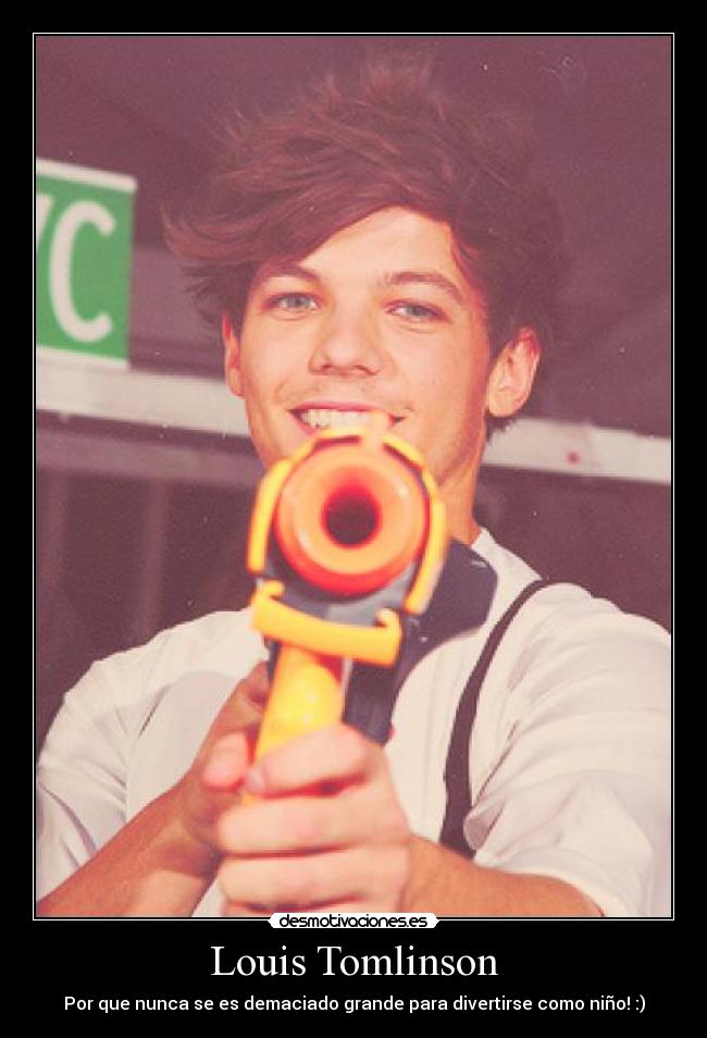Louis Tomlinson - Por que nunca se es demaciado grande para divertirse como niño! :)