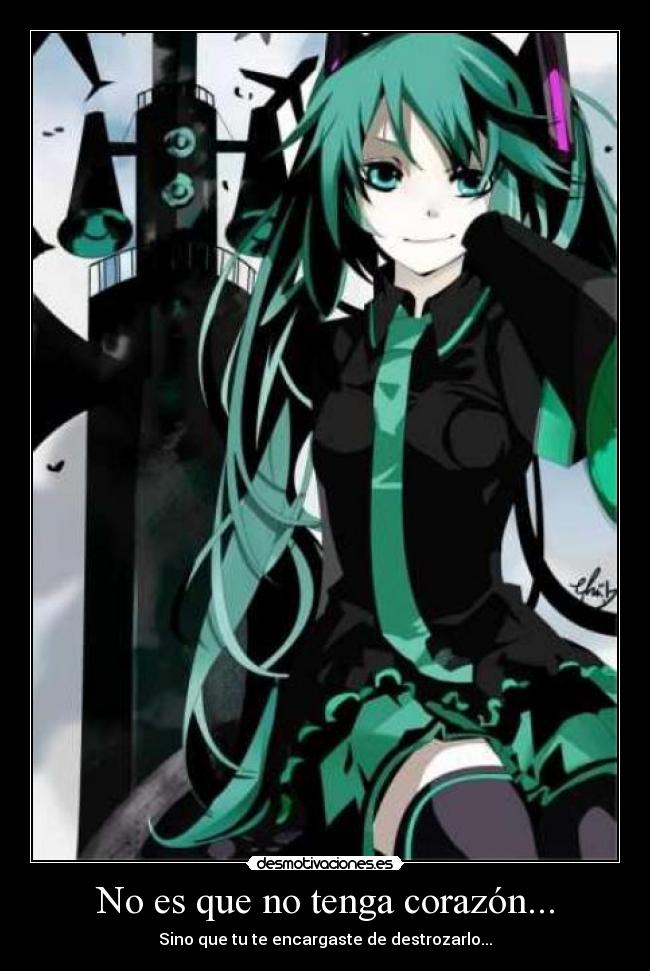No es que no tenga corazón... -